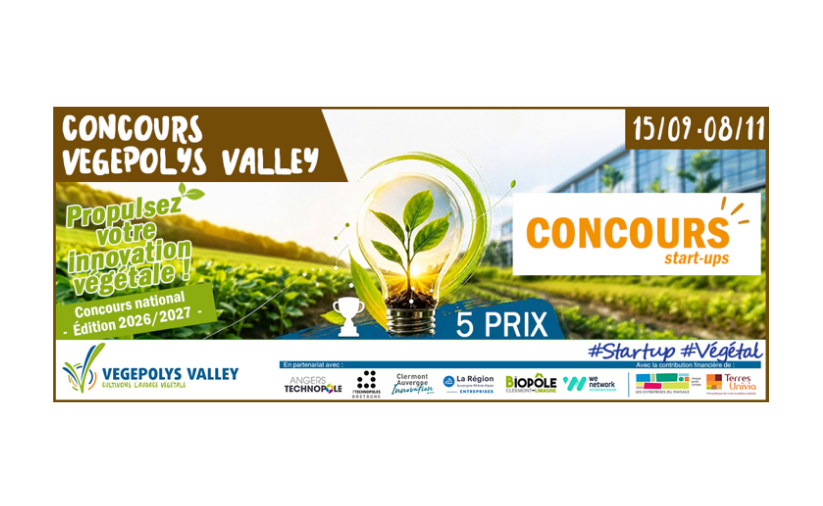 CONCOURS : VEGEPOLYS VALLEY – « Propulsez votre innovation végétale »